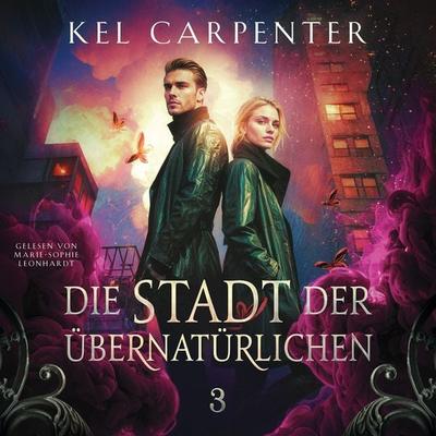 Die Stadt der Übernatürlichen 3 - Dark Fantasy Hörbuch - Kel Carpenter, Audio, 4069828392533