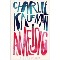 Ameisig, Belletristik von Charlie Kaufman