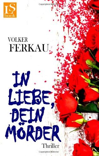 Volker Ferkau - In Liebe, dein Mörder - Preis vom 09.10.2026 07:28:09 h