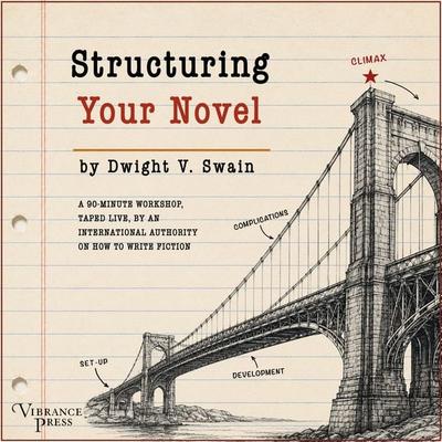 Structuring Your Novel - Dwight V. Swain, Audio, 9798890931764