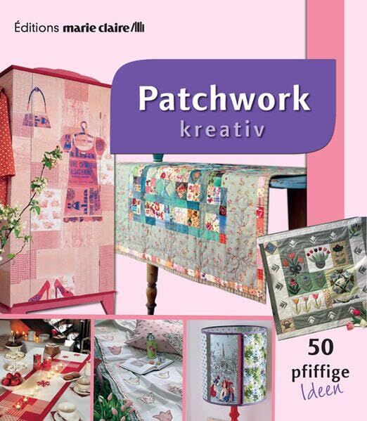 Patchwork kreativ - 50 pfiffige Ideen (Éditions marie claire) - Preis vom 30.09.2026 22:30:23 h