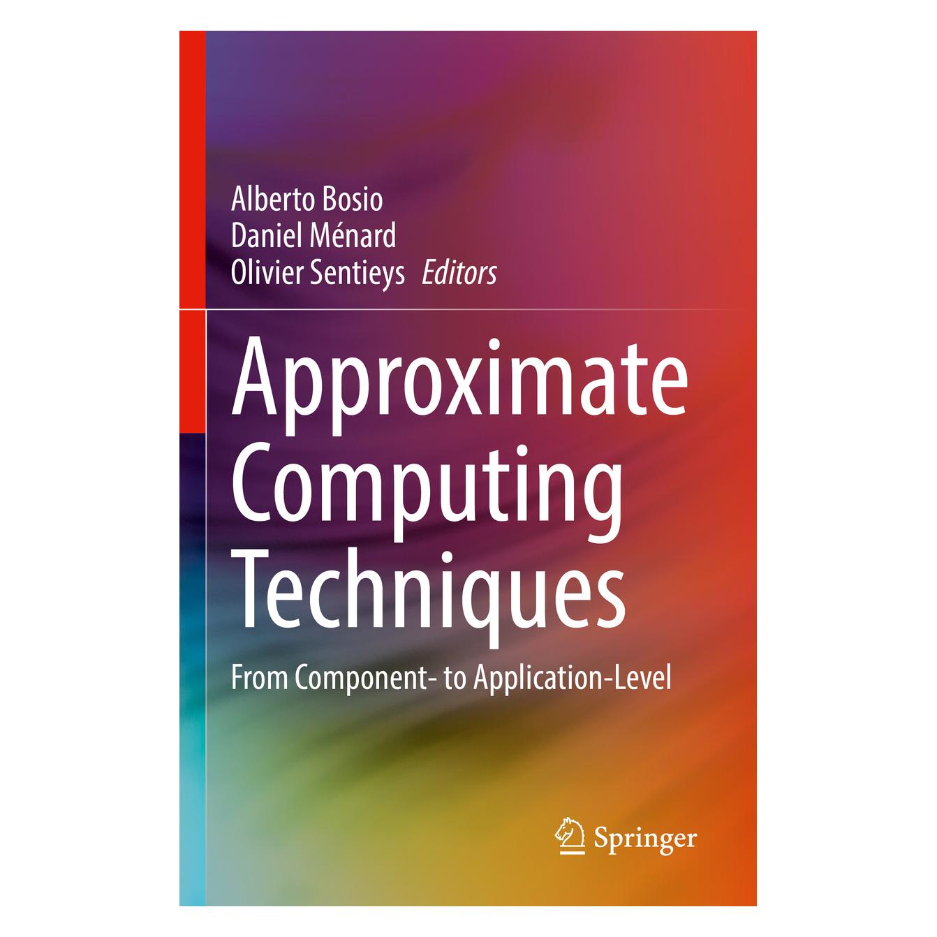 Springer Approximate Computing Techniques (Englisch, Softcover, Alberto Bosio, Daniel Ménard, Olivier Sentieys) (45760998)