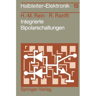 Integrierte Bipolarschaltungen, Taschenbuch von Hans-Martin Rein,Roland Ranfft, Springer Berlin, 978-3-540-09607-8