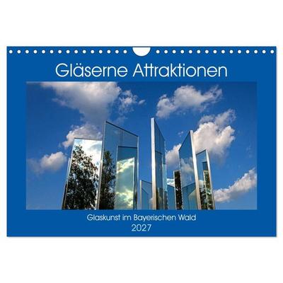 Gläserne Attraktionen - Glaskunst im Bayerischen Wald (Wandkalender 2027 DIN A4 quer), CALVENDO Monatskalender