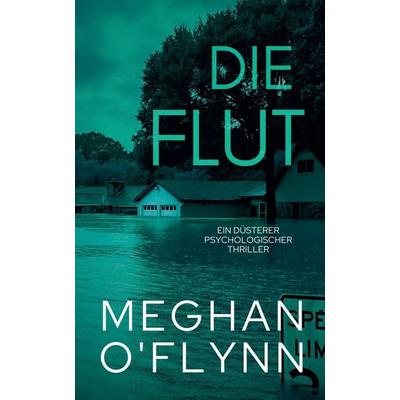 Die Flut, Taschenbuch von Meghan O'Flynn; Benjamin C. Young