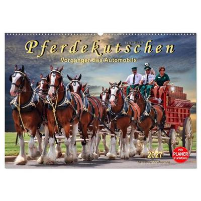 Pferdekutschen - Vorgänger des Automobils (Wandkalender 2027 DIN A2 quer), CALVENDO Monatskalender