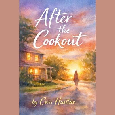 After the Cookout - Cass Huntar, Audio, 9781666002959