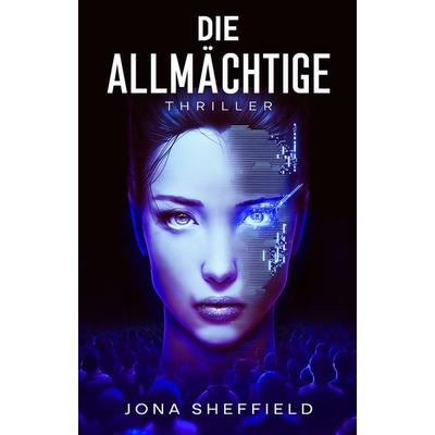 Die Allmächtige, Taschenbuch von Jona Sheffield, Belle Époque, 978-3-96357-346-0