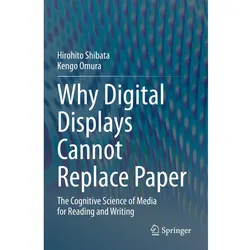 Why Digital Displays Cannot Replace Paper, Fachbücher von Kengo Omura, Hirohito Shibata