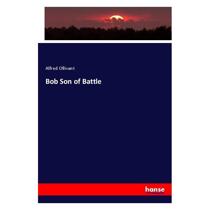 Hansebooks Bob Son of Battle (Deutsch, Softcover, Alfred Ollivant) (56968623)