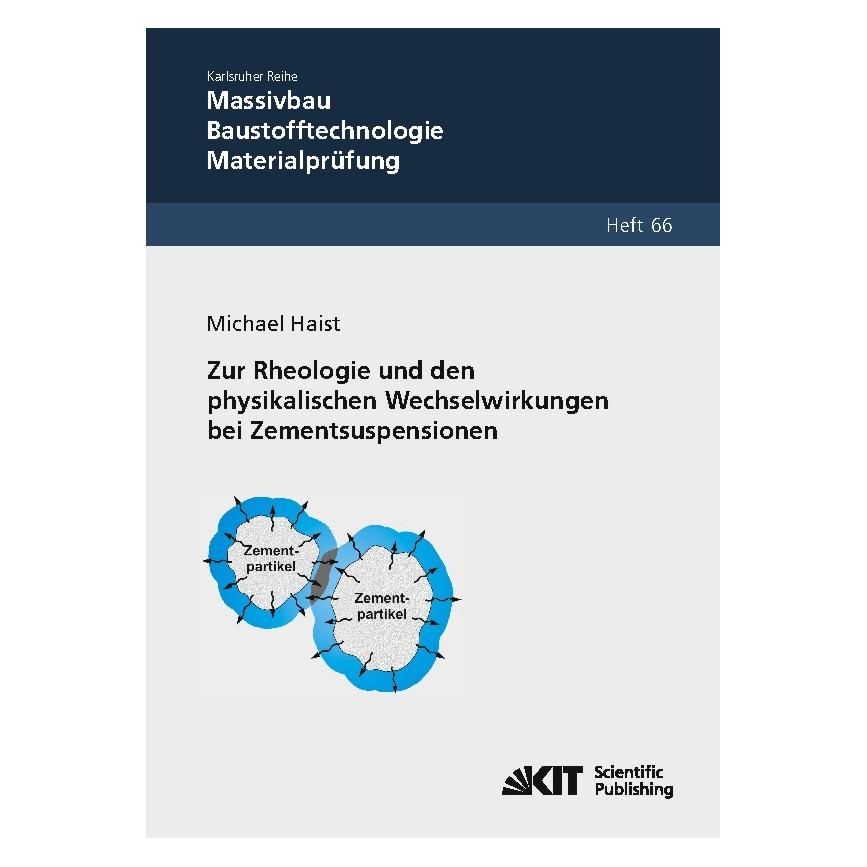 KIT Scientific Publishing Zur Rheologie und den physikalischen Wechselwirkungen bei Zementsuspensionen (Deutsch, Softcover, Michael Haist) (55263435)