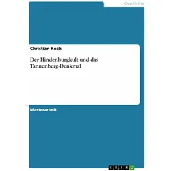Der Hindenburgkult und das Tannenberg-Denkmal, Fachbücher von Christian Koch