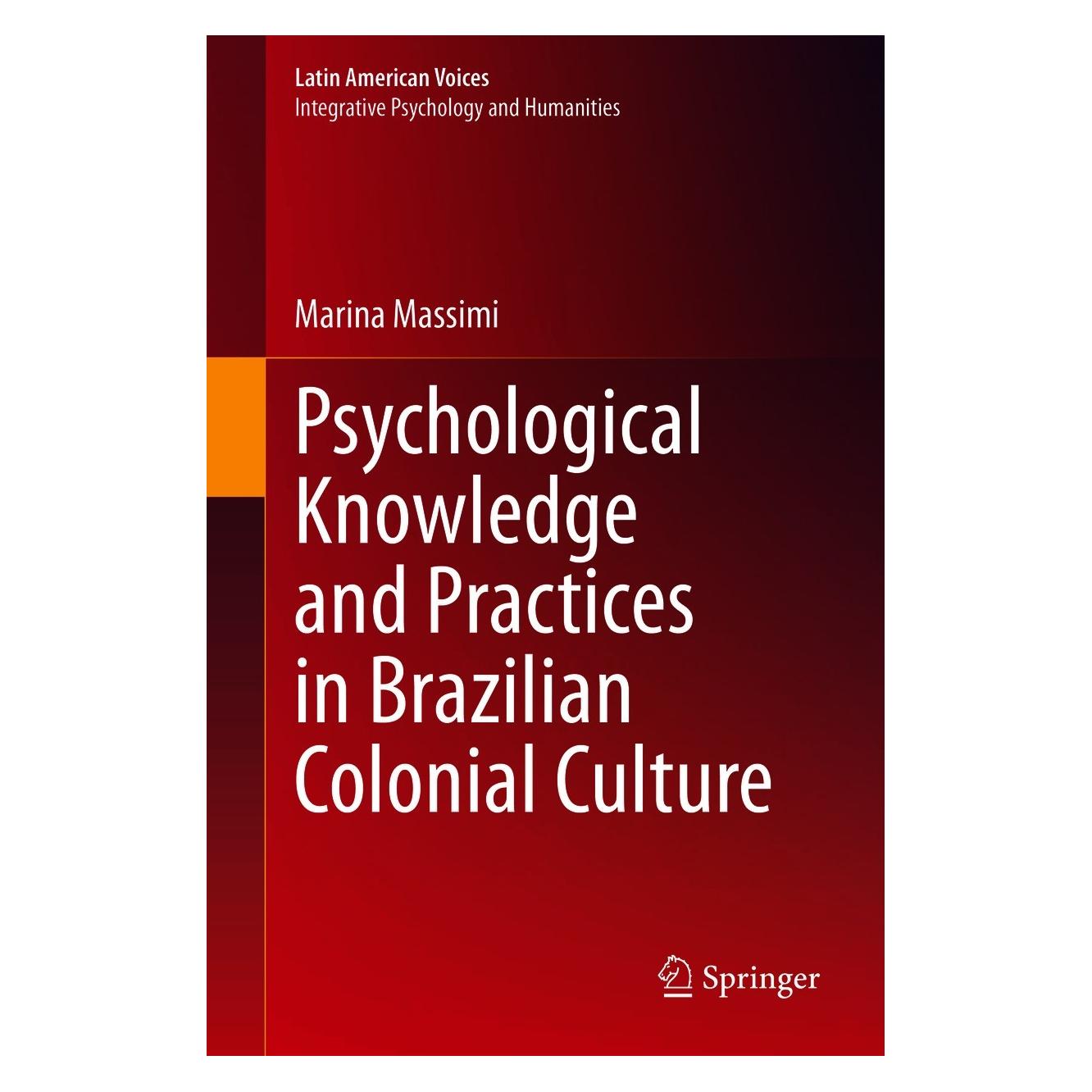 Springer Psychological Knowledge and Practices in Brazilian Colonial Culture (Englisch, Hardcover, Marina Massimi) (9783030606442)