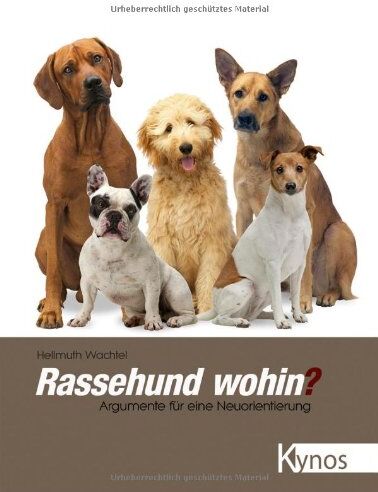 Hellmuth Wachtel - Rassehund wohin?: Argumente für eine Neuorientierung - Preis vom 09.10.2026 07:28:09 h