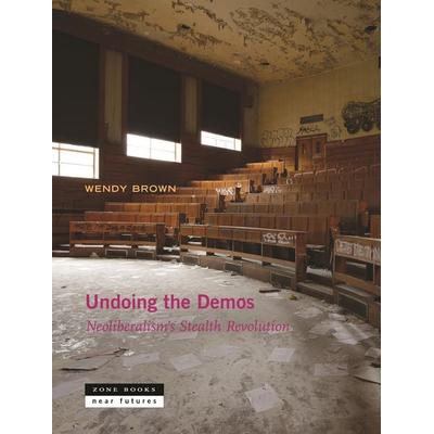 Undoing the Demos, Taschenbuch von Wendy Brown, Princeton Univers. Press, 978-1-935408-54-3