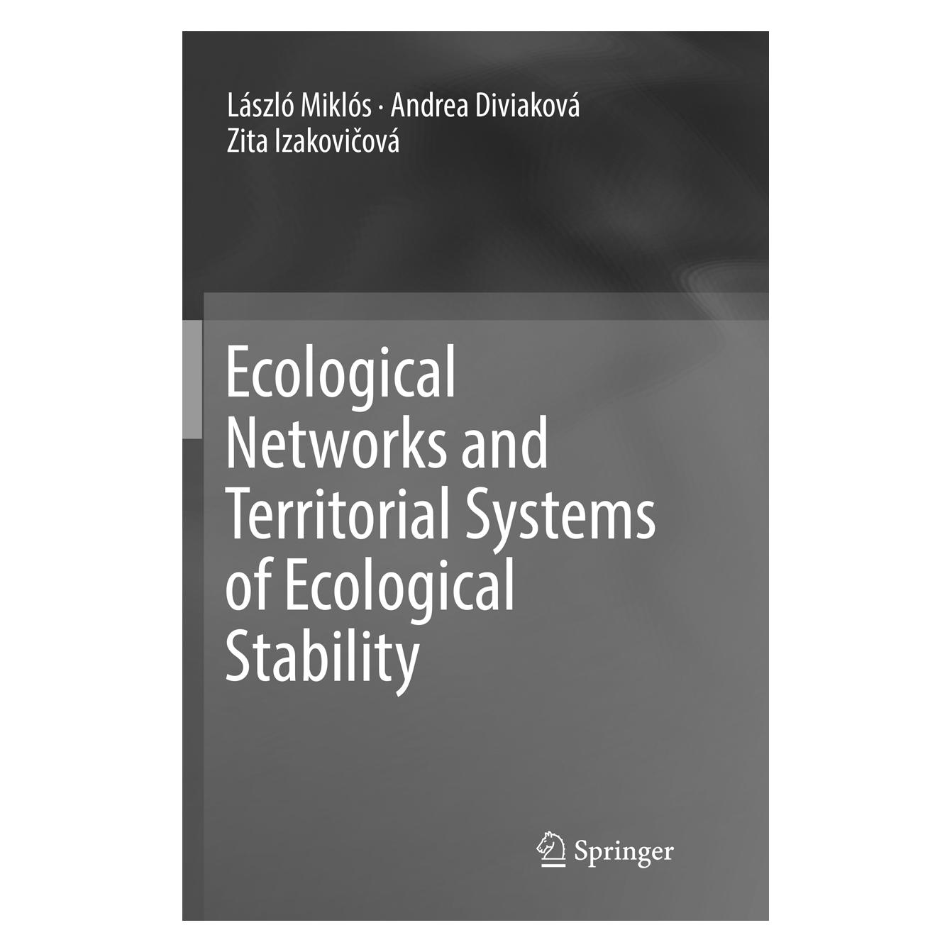 Springer Ecological Networks and Territorial Systems of Ecological Stability (Englisch, Softcover, Andrea Diviaková, László Miklós, Zita Izakovicová) (56091959)