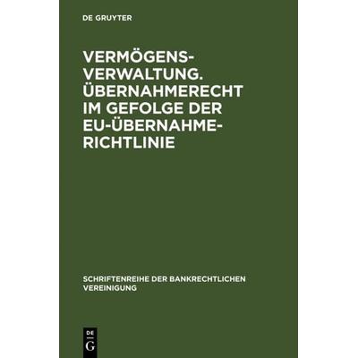 Vermögensverwaltung. Übernahmerecht im Gefolge der EU-Übernahmerichtlinie., Gebundene Ausgabe von Christoph Benicke,Frank A. Schäfer,Wolfgang Wiegand,