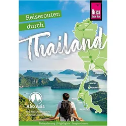 Reiserouten durch Thailand: Reiseplanung, Highlights, Inspirationen, Ratgeber von Vanessa Mosch, Nils Alexander Kemna