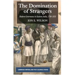 The Domination of Strangers, Fachbücher von Jon E Wilson, J Wilson