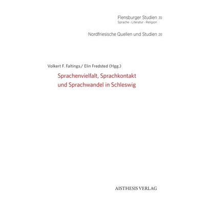 Sprachenvielfalt, Sprachkontakt und Sprachwandel in Schleswig, Taschenbuch von Elin Fredsted,Volker F. Faltings, Aisthesis, 978-3-8498-2094-7