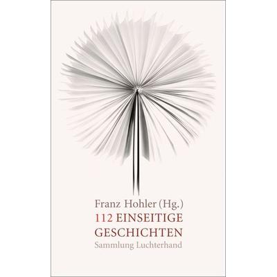 112 einseitige Geschichten, Taschenbuch von Franz Hohler, Sammlung Luchterhand, 978-3-630-62000-8