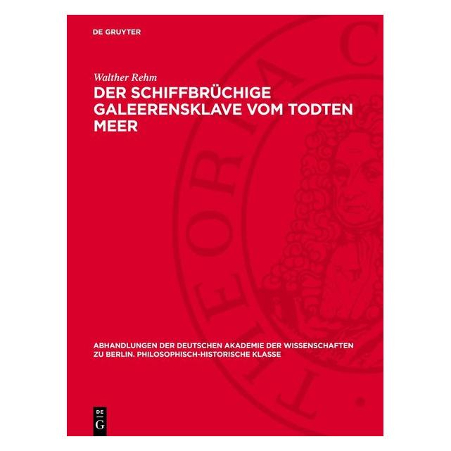 De Gruyter Rehm:Der schiffbrüchige Galeerensklave (Deutsch, Hardcover, Walther Rehm) (67795164)
