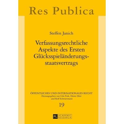Verfassungsrechtliche Aspekte des Ersten Glücksspieländerungsstaatsvertrags, Gebundene Ausgabe von Steffen Janich, Peter Lang GmbH, Internationaler
