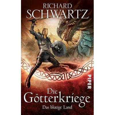 Das blutige Land / Die Götterkriege Band 3, Taschenbuch von Richard Schwartz, Piper Taschenbuch