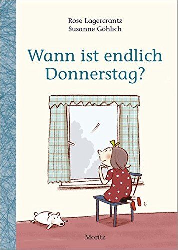 Rose Lagercrantz - Wann ist endlich Donnerstag? - Preis vom 09.10.2026 07:28:09 h
