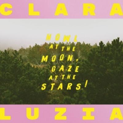 Howl At The Moon,Gaze At The Stars! - Clara Luzia, Vinyl