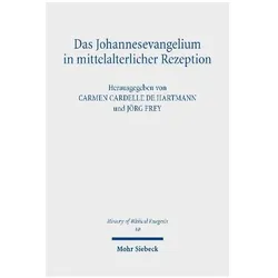 Das Johannesevangelium in mittelalterlicher Rezeption, Fachbücher von Jörg Frey, Carmen Cardelle de Hartmann