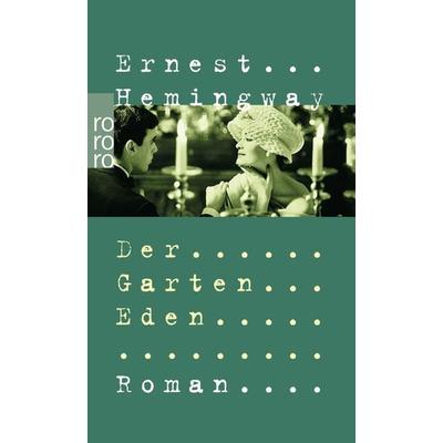 Der Garten Eden, Taschenbuch von Ernest Hemingway, Rowohlt Taschenbuch, 978-3-499-22606-9