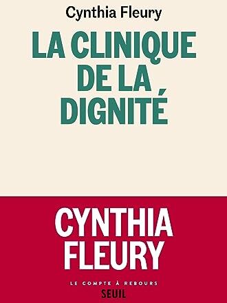 Cynthia Fleury - La clinique de la dignité - Preis vom 07.10.2026 11:45:10 h