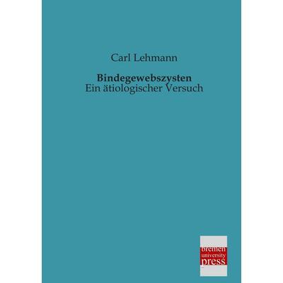 Bindegewebszysten, Taschenbuch von Carl Lehmann, Bremen University Press, 978-3-95562-160-5