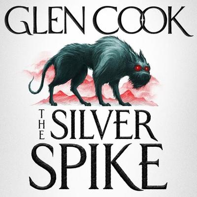 The Silver Spike - Glen Cook, Audio, 9781035930005