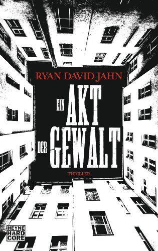 Jahn, Ryan David - Ein Akt der Gewalt: Thriller - Preis vom 06.10.2026 07:26:00 h