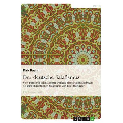 Der deutsche Salafismus, Taschenbuch von Dirk Baehr, GRIN, 978-3-640-93164-4