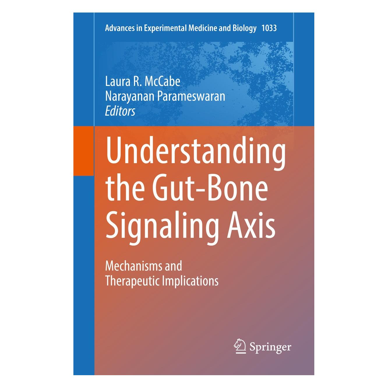 Springer Understanding the Gut-Bone Signaling Axis (Englisch, Hardcover, Laura R. McCabe, Narayanan Parameswaran) (9783319666518)