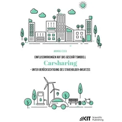 Einflusswirkungen auf das Geschäftsmodell Carsharing - unter Berücksichtigung des Stakeholder-Ansatz, Fachbücher von Andreas Czech
