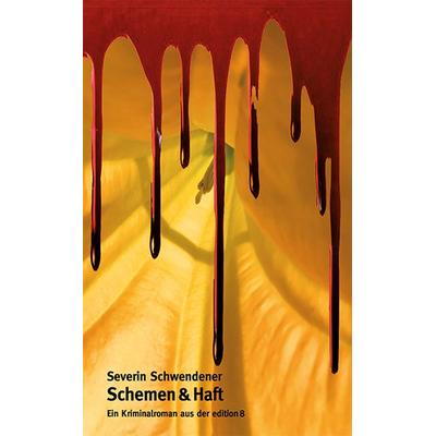 Schemen & Haft, Taschenbuch von Severin Schwendener, Edition 8, 978-3-85990-521-4