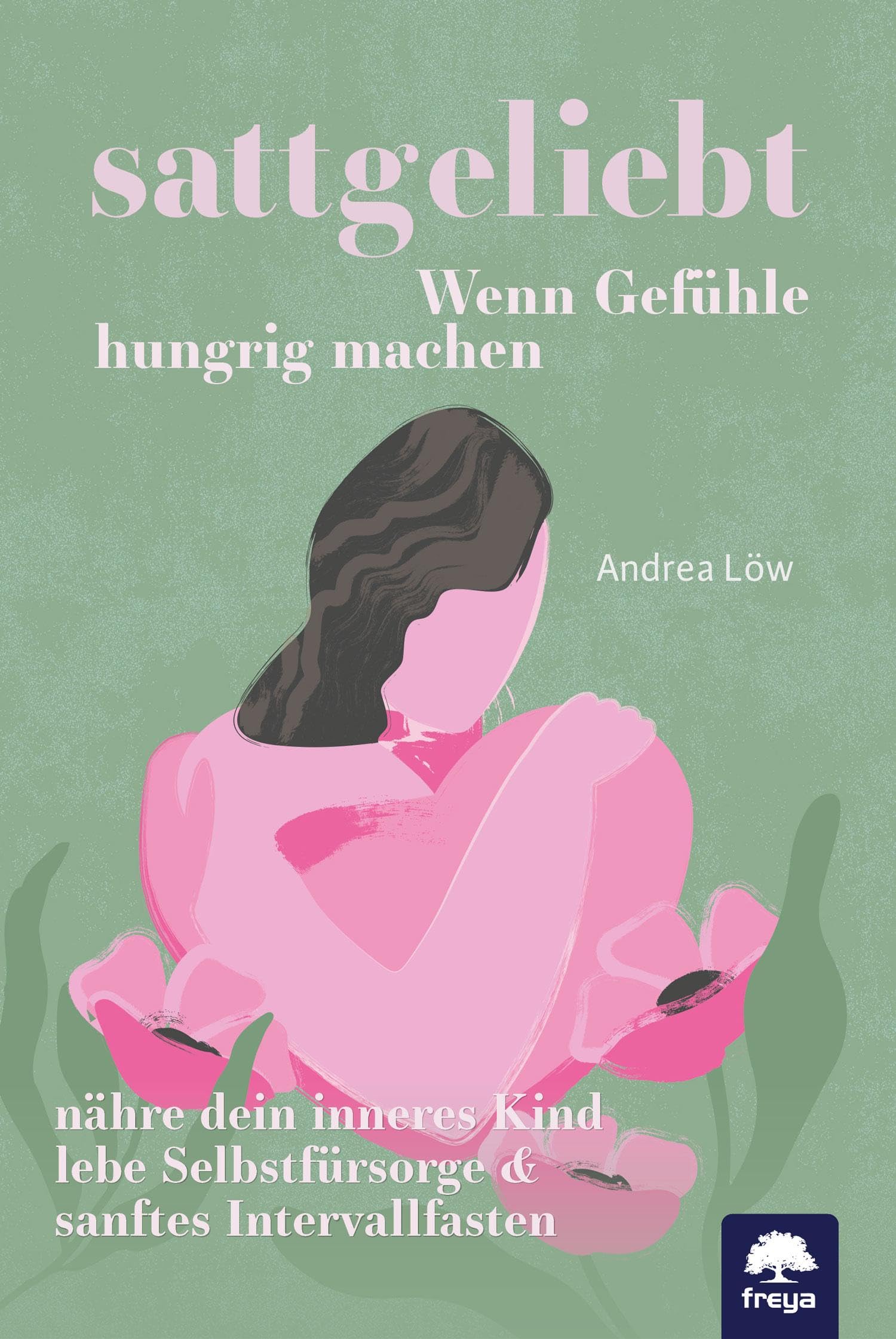 Andrea Löw - sattgeliebt: Wenn Gefühle hungrig machen - Preis vom 09.10.2026 07:28:09 h