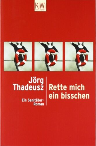 Jörg Thadeusz - Rette mich ein bisschen: Ein Sanitäter-Roman - Preis vom 09.10.2026 07:28:09 h