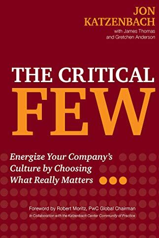 Jon Katzenbach - The Critical Few: Energize Your Company's Culture by Choosing What Really Matters - Preis vom 13.10.2026 11:25:28 h