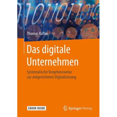 Das digitale Unternehmen, Set von Thomas Kofler, Springer Berlin, 978-3-662-57616-8