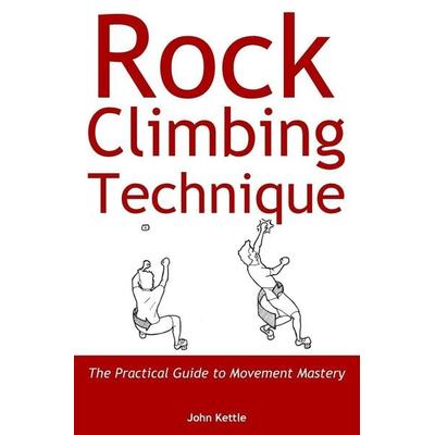 Rock Climbing Technique, Taschenbuch von John Kettle, John Kettle, 978-1-9996544-0-5