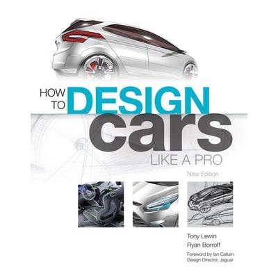 How to Design Cars Like a Pro, Taschenbuch von Tony Lewin,Ryan Borroff, Quarto, 978-0-7603-3695-3