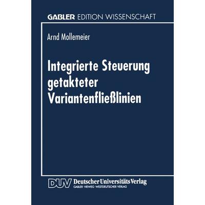 Integrierte Steuerung getakteter Variantenfließlinien, Taschenbuch von Arnd Mollemeier, Deutscher Universitätsverlag, 978-3-8244-6514-9