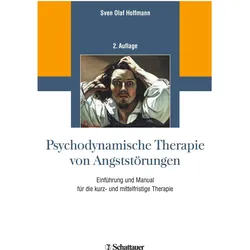 Psychodynamische Therapie von Angststörungen, Fachbücher von Hoffmann, Sven Olaf, Sven Olaf Hoffmann