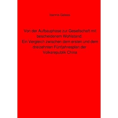 Von der Aufbauphase zur Gesellschaft mit bescheidenem Wohlstand: Ein Vergleich z, Taschenbuch von Ioannis Galeas, Epubli, 978-3-7584-6799-8
