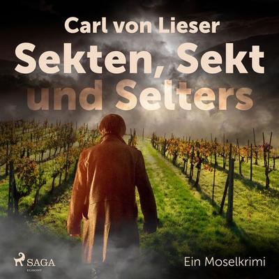 Sekten, Sekt und Selters - Ein Moselkrimi - Carl Lieser, Audio, 9788726270983